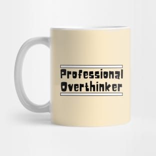 Professional Overthinker Mug